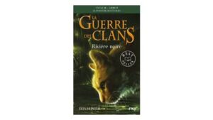 La Guerre des Clans Cycle 3 Tome 2 - Rivière noire